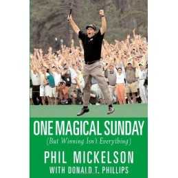 One Magical Sunday: But Winning Isnt Everything by Mickelson, Phil Book The