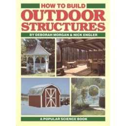How to Build Outdoor Structures by deborah-morgan-nick-engler Hardback Book The