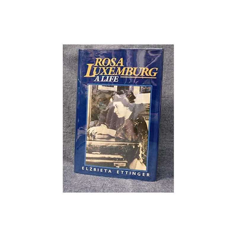 Rosa Luxemburg: A Life by Ettinger, Elzbieta Hardback Book