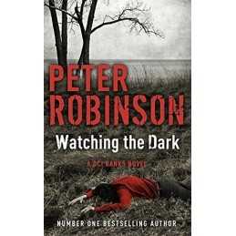 Watching the Dark: DCI Banks 20 by Robinson, Peter Book