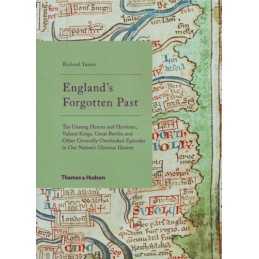 Englands Forgotten Past: The Unsung Heroes and Her... by Richard Tames Hardback