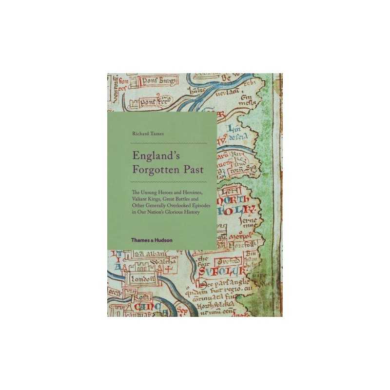 Englands Forgotten Past: The Unsung Heroes and Her... by Richard Tames Hardback