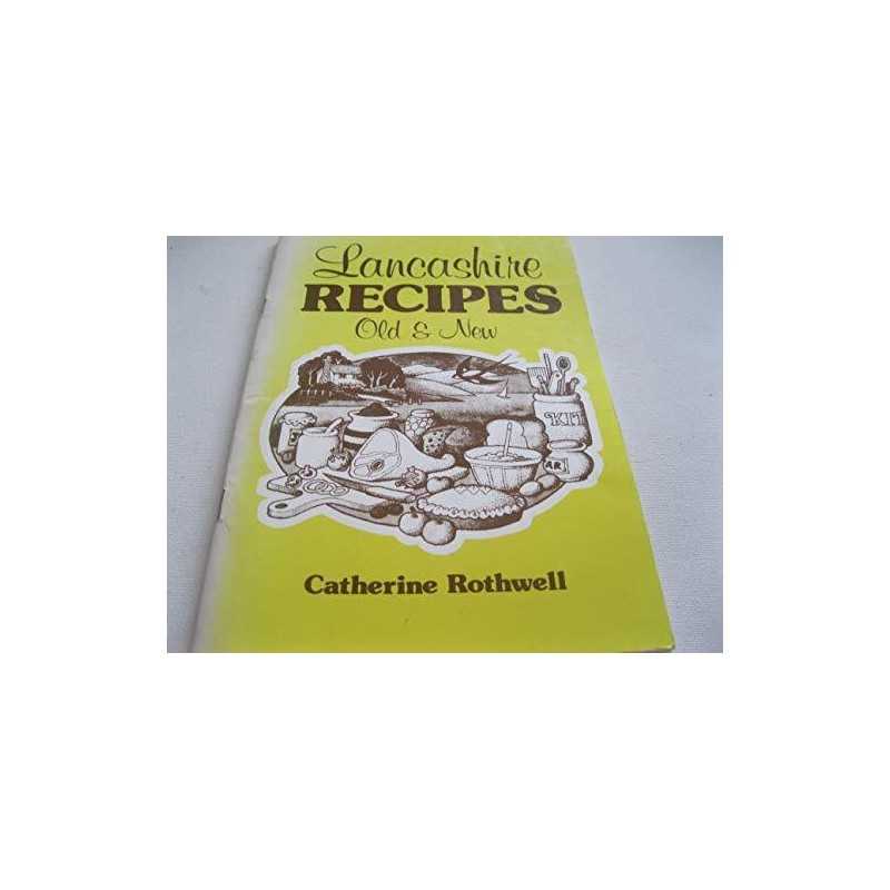 Lancashire Recipes Old and New by Rothwell, Catherine Paperback Book