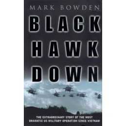 Black Hawk Down : A Story of Modern War by Bowden. Mark. Book  Fast