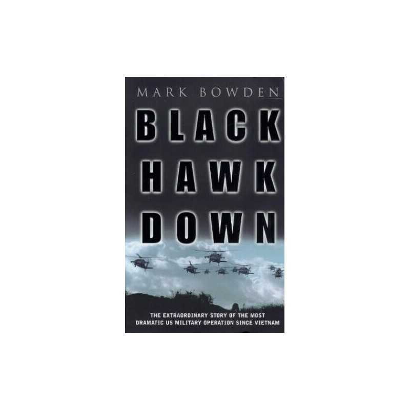 Black Hawk Down : A Story of Modern War by Bowden. Mark. Book  Fast