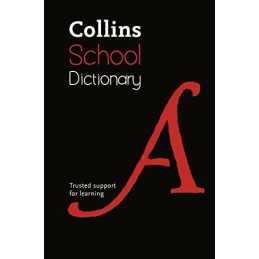 Collins School Dictionary: Trusted support for learning by Collins Dictionaries