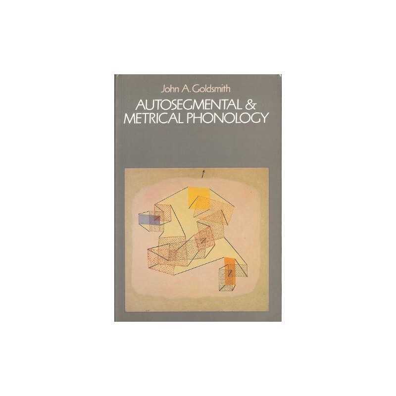 Autosegmental and Metrical Phonology, Goldsmith, John A