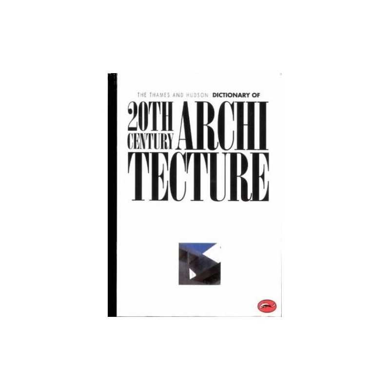 The Thames and Hudson Dictionary of 20th Century Architecture Paperback Book The