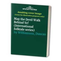 May the Devil Walk Behind Ye! (International ... by Williamson, Duncan Paperback