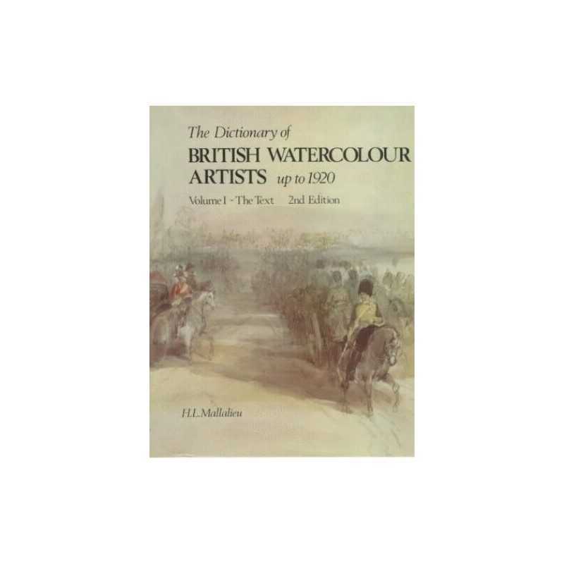 The Dictionary of British Watercolour Artists, vol. ...