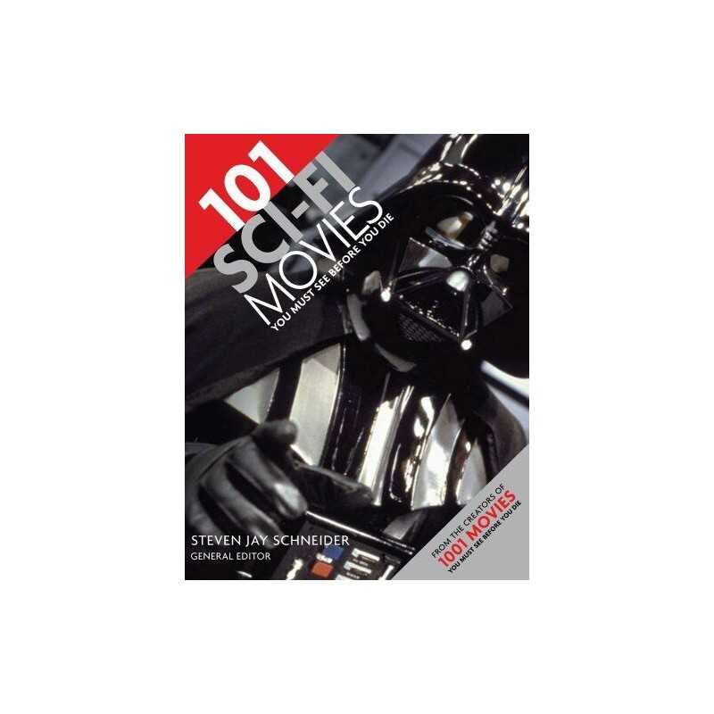 101 Sci-Fi Movies You Must See Before You Die Book