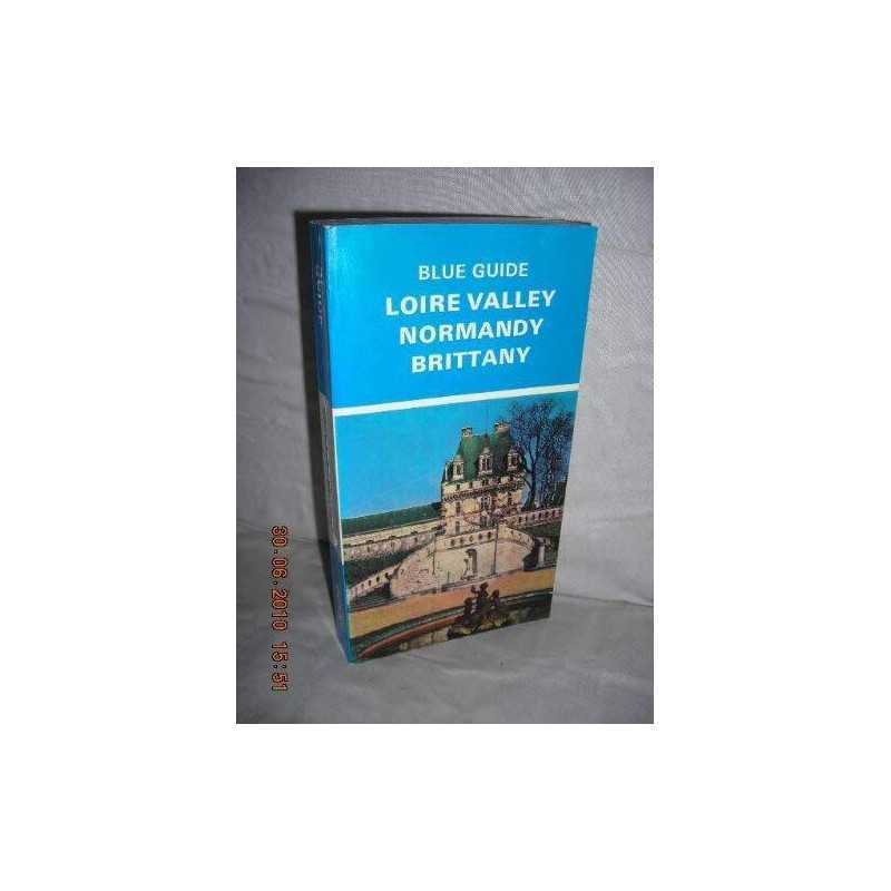 Loire Valley, Normandy, Brittany (Blue Guides)