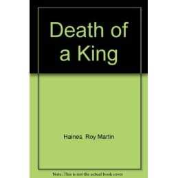Death of a King by Haines, Roy Martin Hardback Book