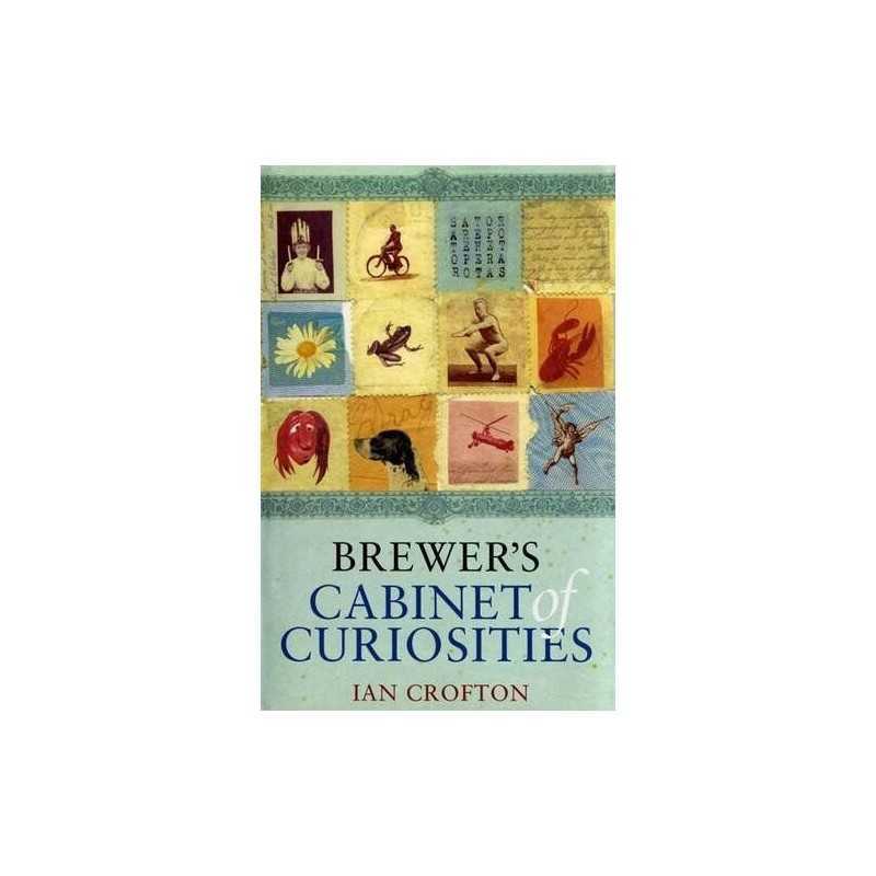 Brewers Cabinet of Curiosities: An Irresistibly Bro... by Crofton, Ian Hardback