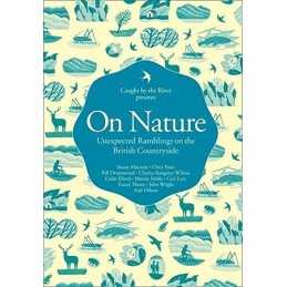 On Nature: Unexpected Ramblings on the Britis... by Caught by the River Hardback
