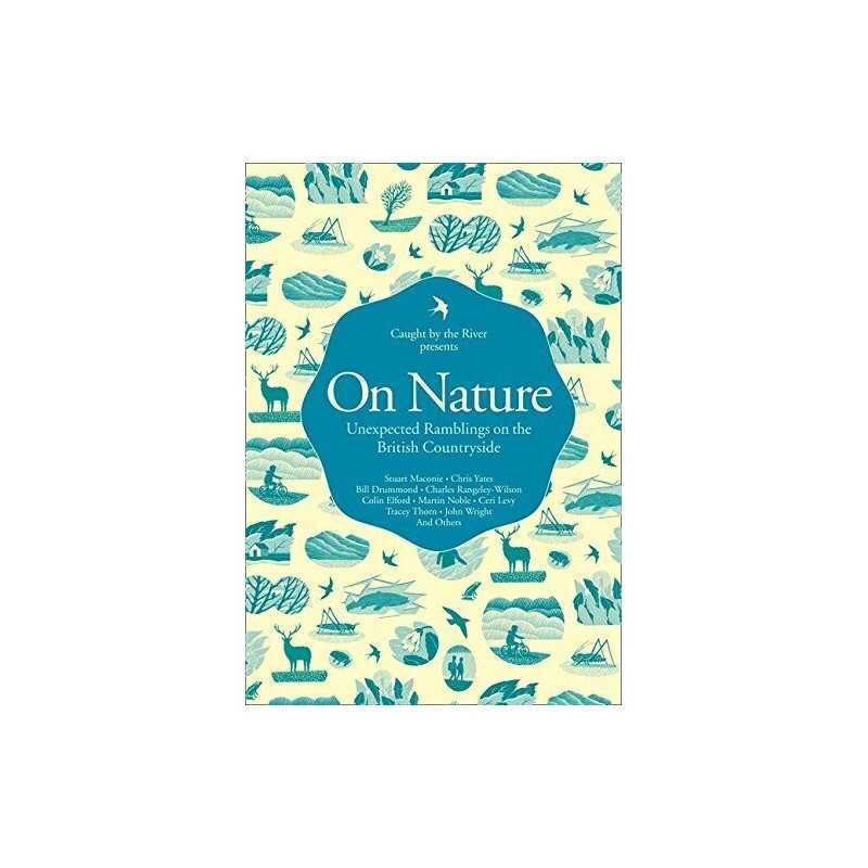 On Nature: Unexpected Ramblings on the Britis... by Caught by the River Hardback