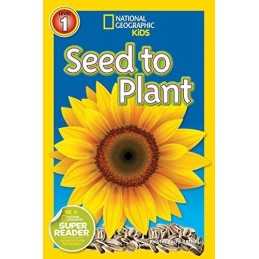 National Geographic Kids Readers: Seed to Plant (National Geographic Kids Reader