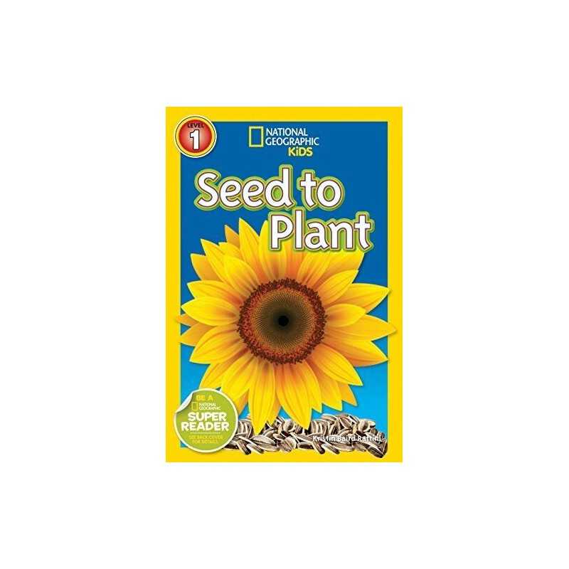 National Geographic Kids Readers: Seed to Plant (National Geographic Kids Reader