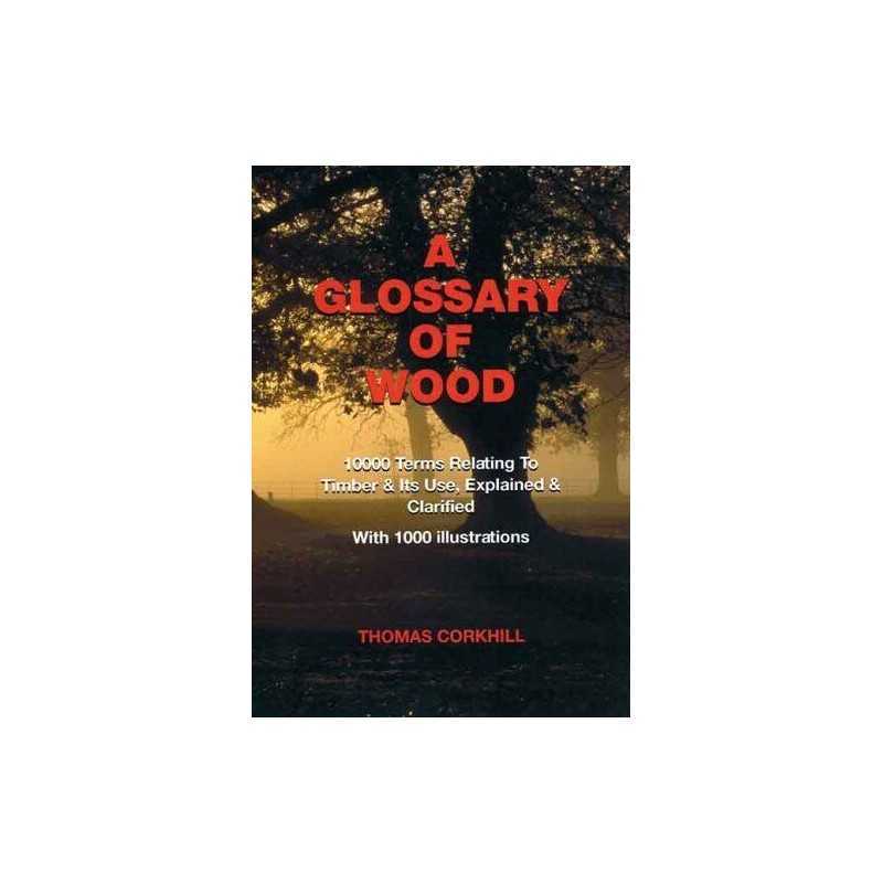Glossary of Wood by Thomas Corkhill Hardback Book