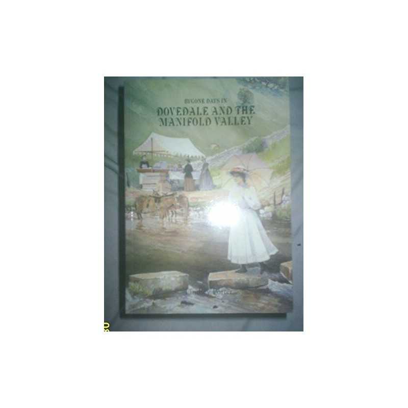Bygone Days in Dovedale and the Manifold Valley by Porter, Lindsey Paperback The