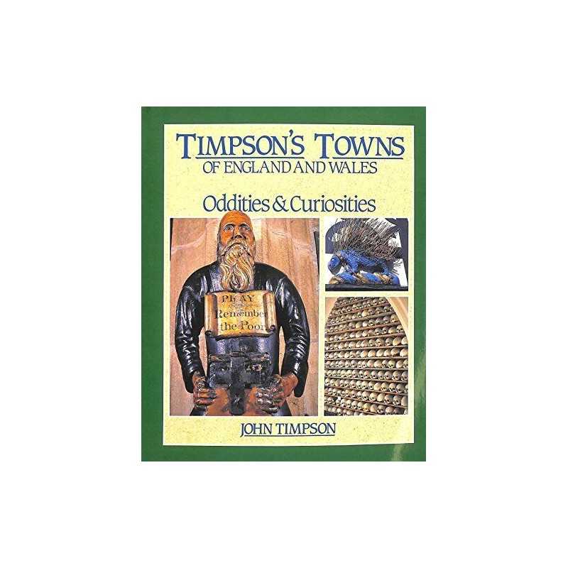 Timpsons Towns of England and Wales: Oddities and ... by Timpson, John Hardback