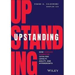Upstanding: How Company Character Catalyzes Loyalty, A... by Calderoni, Frank A.