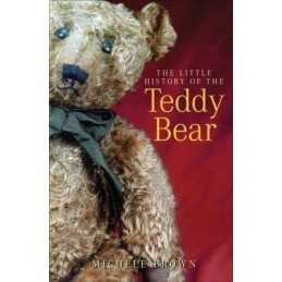 The Little History of the Teddy Bear by Michele Brown Paperback Book