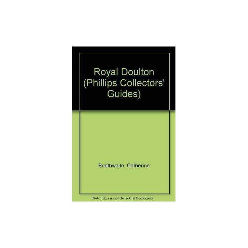 Royal Doulton (Phillips Collectors Guides) by Braithwaite, Catherine Hardback
