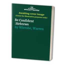 Be Confident :Hebrews by Wiersbe, Warren Paperback Book