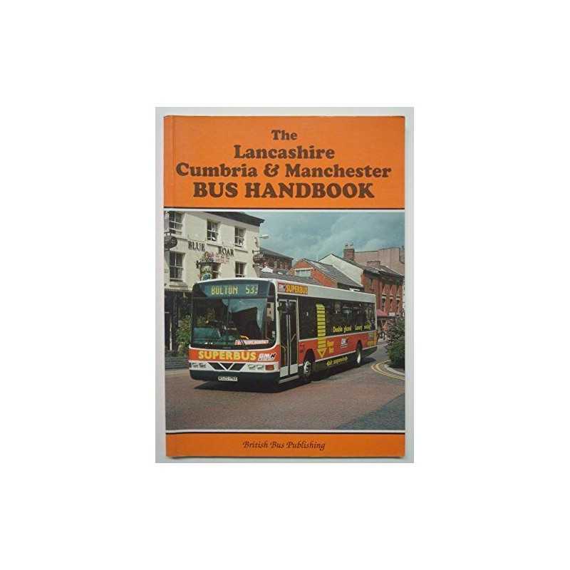 The Lancashire, Cumbria and Manchester Bus Handbook: v.12 (Bus Hand... Paperback