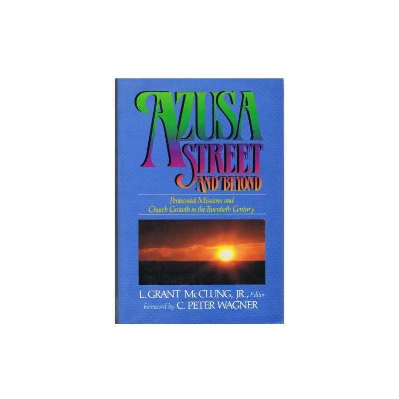 Azusa Street and Beyond by McClung, L.Grant Paperback Book