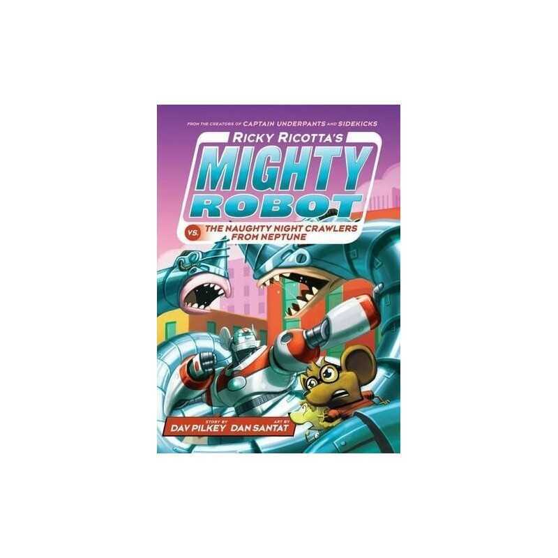 Ricky Ricottas Mighty Robot vs The Naughty Night-Crawlers fro... by Pilkey, Dav