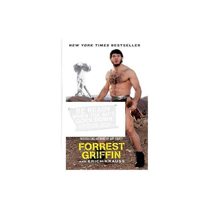 Be Ready When the Sh*t Goes Down: A Survival Guide to the Ap... by Krauss, Erich