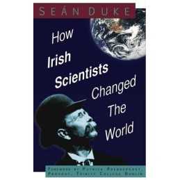 How Irish Scientists Changed the World by Duke, Sean Book
