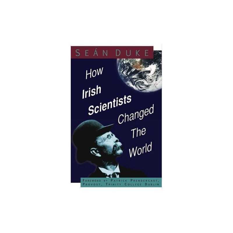 How Irish Scientists Changed the World by Duke, Sean Book