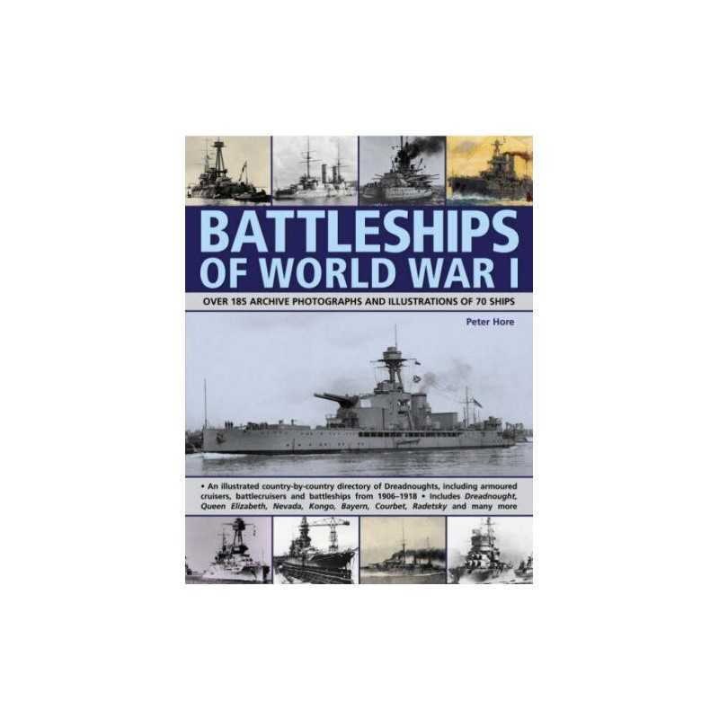 Battleships of World War I: Over 185 Archive ... by Captain Peter Hore Paperback