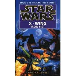 Star Wars: X-wing Book 6: The Iron Fist by Allston, Aaron Paperback Book The