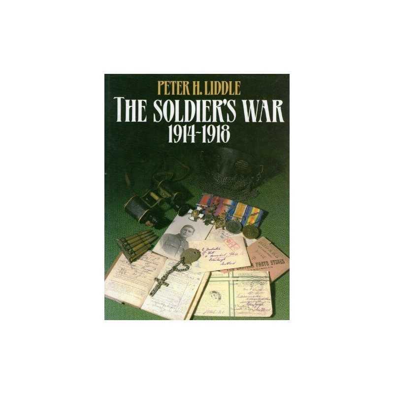 Soldiers War, 1914-18 by Liddle, Peter Hardback Book