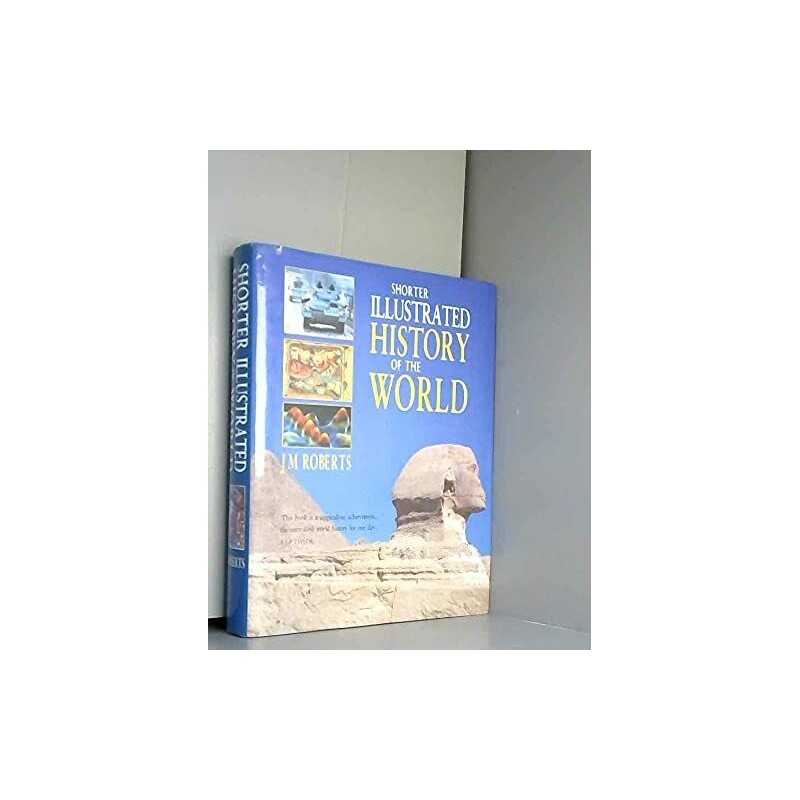 Shorter Illustrated History of the World by Roberts, J. M. Hardback Book The