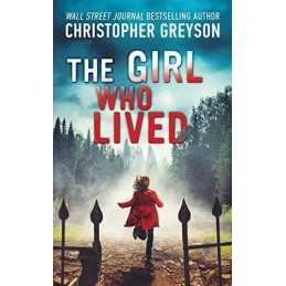 The Girl Who Lived: A Thrilling Suspense Novel by Greyson, Christopher Book The