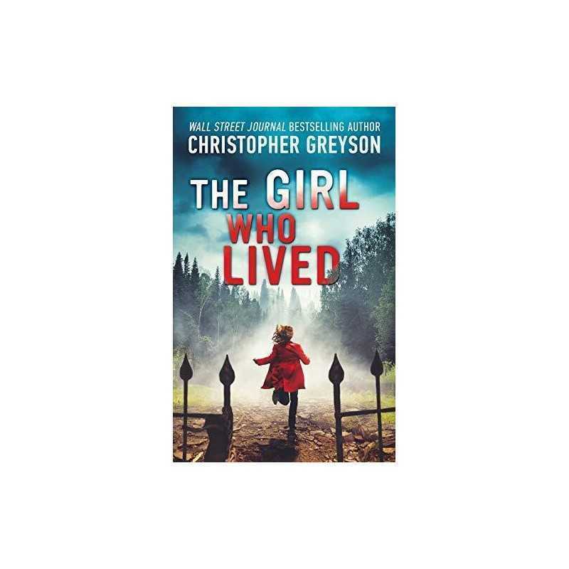The Girl Who Lived: A Thrilling Suspense Novel by Greyson, Christopher Book The