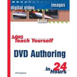 Sams Teach Yourself DVD Authoring i..., Sengstack, Jeff