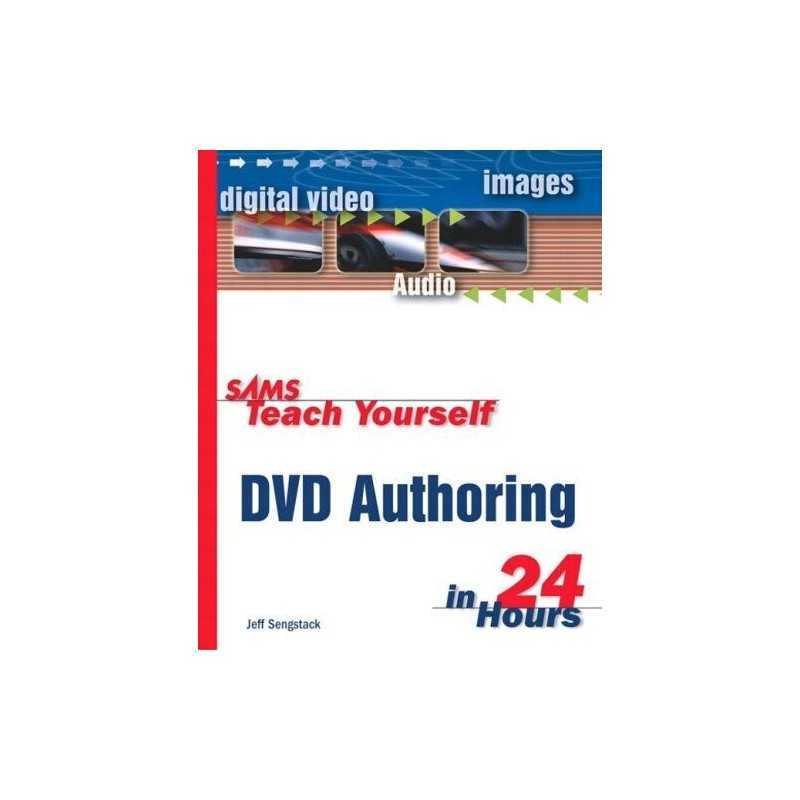 Sams Teach Yourself DVD Authoring i..., Sengstack, Jeff