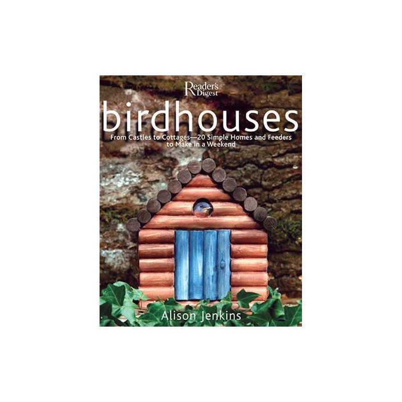 Birdhouses: From Castles to Cottages - 20 Simple Homes and... by Jenkins, Alison