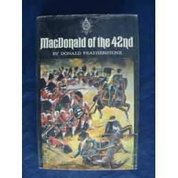 MacDonald of the 42nd: The Saga of a Swashbuckling Hi... by Featherstone, Donald