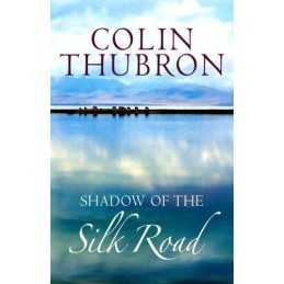 Shadow of the Silk Road by Thubron, Colin Hardback Book