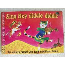 Sing Hey Diddle Diddle: 66 nursery rhymes with their tradition... Paperback Book