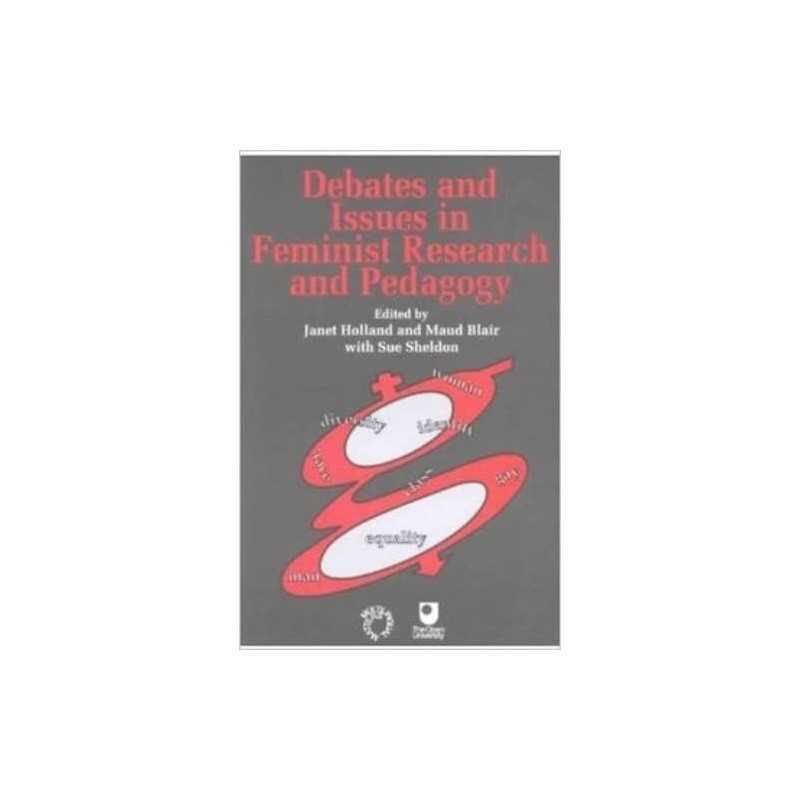 Debates and Issues in Feminist Research and Pedagogy (Open Universi... Paperback