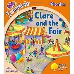 Oxford Reading Tree Songbirds Phonics: Level 6: Clare and... by Donaldson, Julia