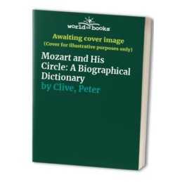 Mozart and His Circle: A Biographical Dictionary by Clive, Peter Hardback Book